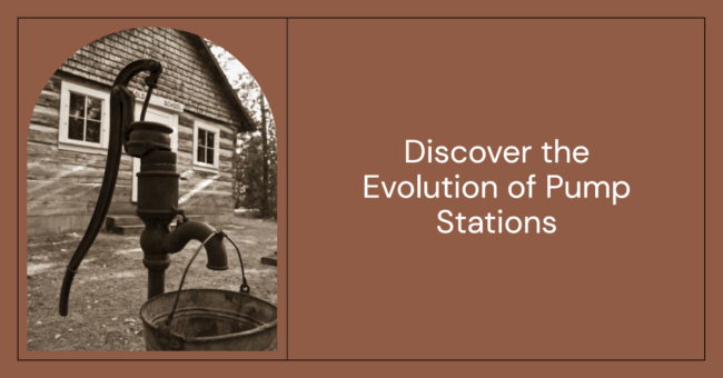 Explore the Evolution of Pump Station Technology